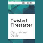 Twisted Firestarter by  Carol Anne Davis audiobook