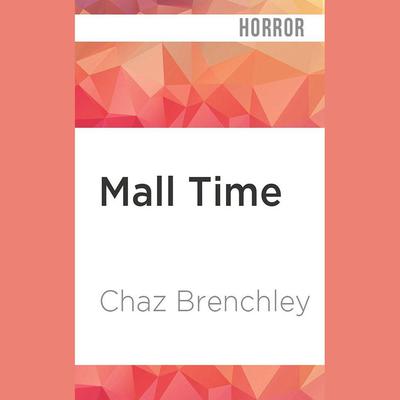 Mall Time by Chaz Brenchley audiobook