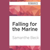 Falling for the Marine by  Samanthe Beck audiobook