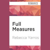 Full Measures by  Rebecca Yarros audiobook