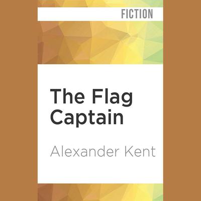 The Flag Captain by Alexander Kent audiobook