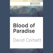 Blood of Paradise by  David Corbett audiobook