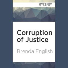 Corruption of Justice by Brenda English audiobook