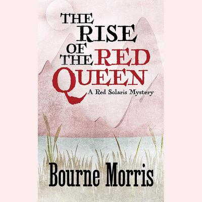 The Rise of the Red Queen by Bourne Morris audiobook