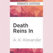 Death Reins In by  A. K. Alexander audiobook