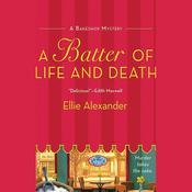 A Batter of Life and Death by  Ellie Alexander audiobook