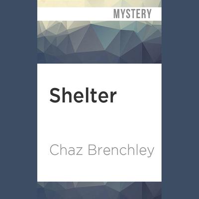 Shelter by Chaz Brenchley audiobook
