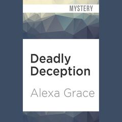 Deadly Deception by Alexa Grace audiobook