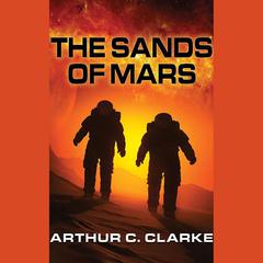 The Sands of Mars by Arthur C. Clarke audiobook