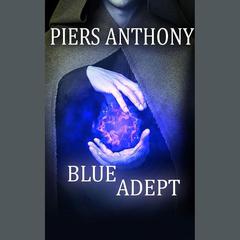 Blue Adept by Piers Anthony audiobook