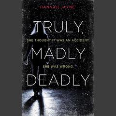 Truly, Madly, Deadly by Hannah Jayne audiobook