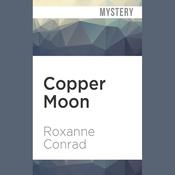 Copper Moon by  Roxanne Conrad audiobook