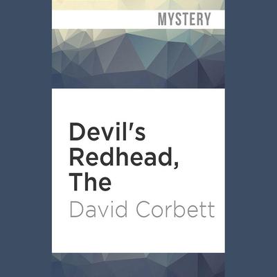 The Devil's Redhead by David Corbett audiobook
