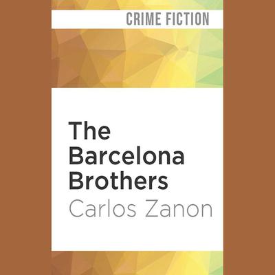 The Barcelona Brothers by Carlos Zanon audiobook