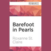 Barefoot in Pearls by  Roxanne St. Claire audiobook