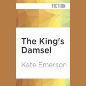 The King's Damsel by  Kate Emerson audiobook