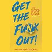 Get the Funk Out! by  Janeane Bernstein EdD audiobook