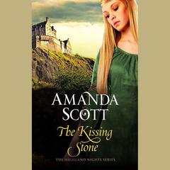 The Kissing Stone by Amanda Scott audiobook