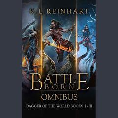 Battle Born Omnibus by K. L. Reinhart audiobook