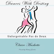 Dances with Destiny by  Claire Markette audiobook
