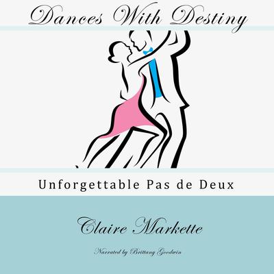 Dances with Destiny by Claire Markette audiobook