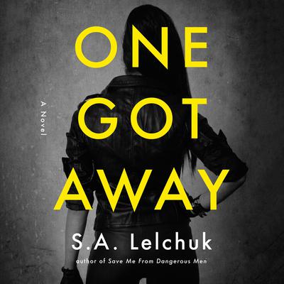 One Got Away by S. A. Lelchuk audiobook