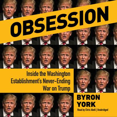Obsession by Byron York audiobook