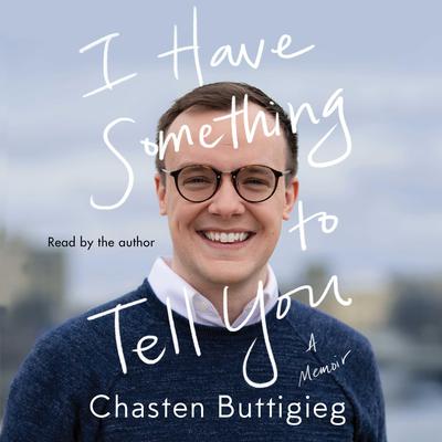 I Have Something to Tell You by Chasten Buttigieg audiobook