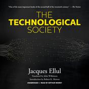 The Technological Society by  Jacques Ellul audiobook