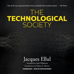 The Technological Society by Jacques Ellul audiobook