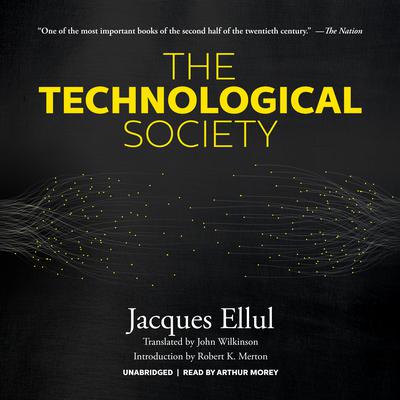 The Technological Society by Jacques Ellul audiobook