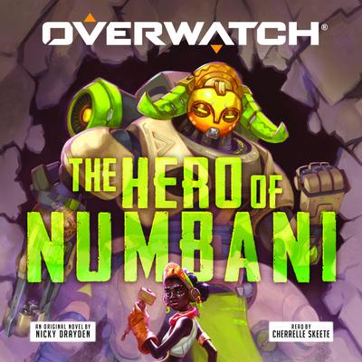 The Hero of Numbani (Overwatch #1) by Nicky Drayden audiobook