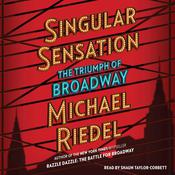 Singular Sensation by  Michael  Riedel audiobook