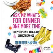 Ask Me What's for Dinner One More Time by  Meredith Masony audiobook