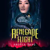 Renegade Flight by  Andrea Tang audiobook
