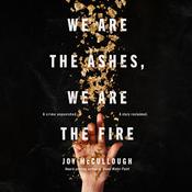We Are the Ashes, We Are the Fire by  Joy McCullough audiobook