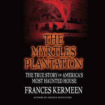 The Myrtles Plantation by Frances Kermeen audiobook