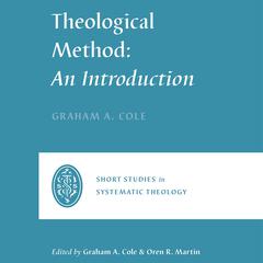 Theological Method by Graham A. Cole audiobook