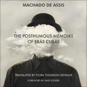 The Posthumous Memoirs of Brás Cubas by  Joaqium Maria Machado de Assis audiobook
