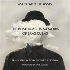The Posthumous Memoirs of Brás Cubas by Joaqium Maria Machado de Assis audiobook