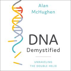 DNA Demystified by Alan McHughen audiobook