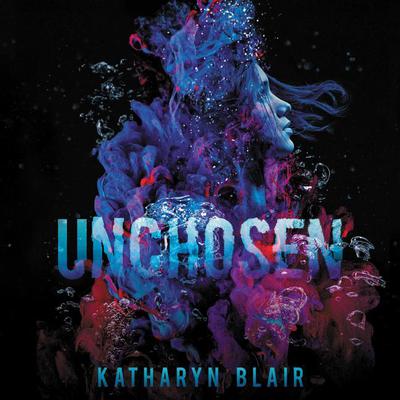 Unchosen by Katharyn Blair audiobook