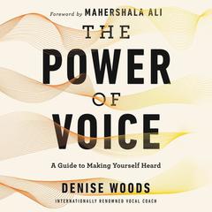 The Power of Voice by Denise Woods audiobook