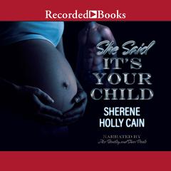 She Said It's Your Child by Sherene Holly Cain audiobook