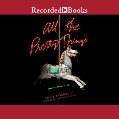 All the Pretty Things by Emily Arsenault audiobook