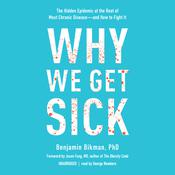 Why We Get Sick by  Benjamin Bikman PhD audiobook