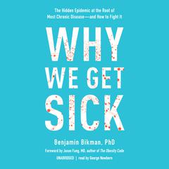 Why We Get Sick by Benjamin Bikman audiobook