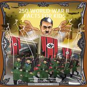 250 World War II Facts for Kids by  Scott Matthews audiobook