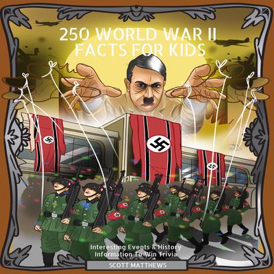 250 World War II Facts for Kids by Scott Matthews audiobook