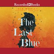 The Last Blue by  Isla Morley audiobook